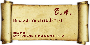 Brusch Archibáld névjegykártya